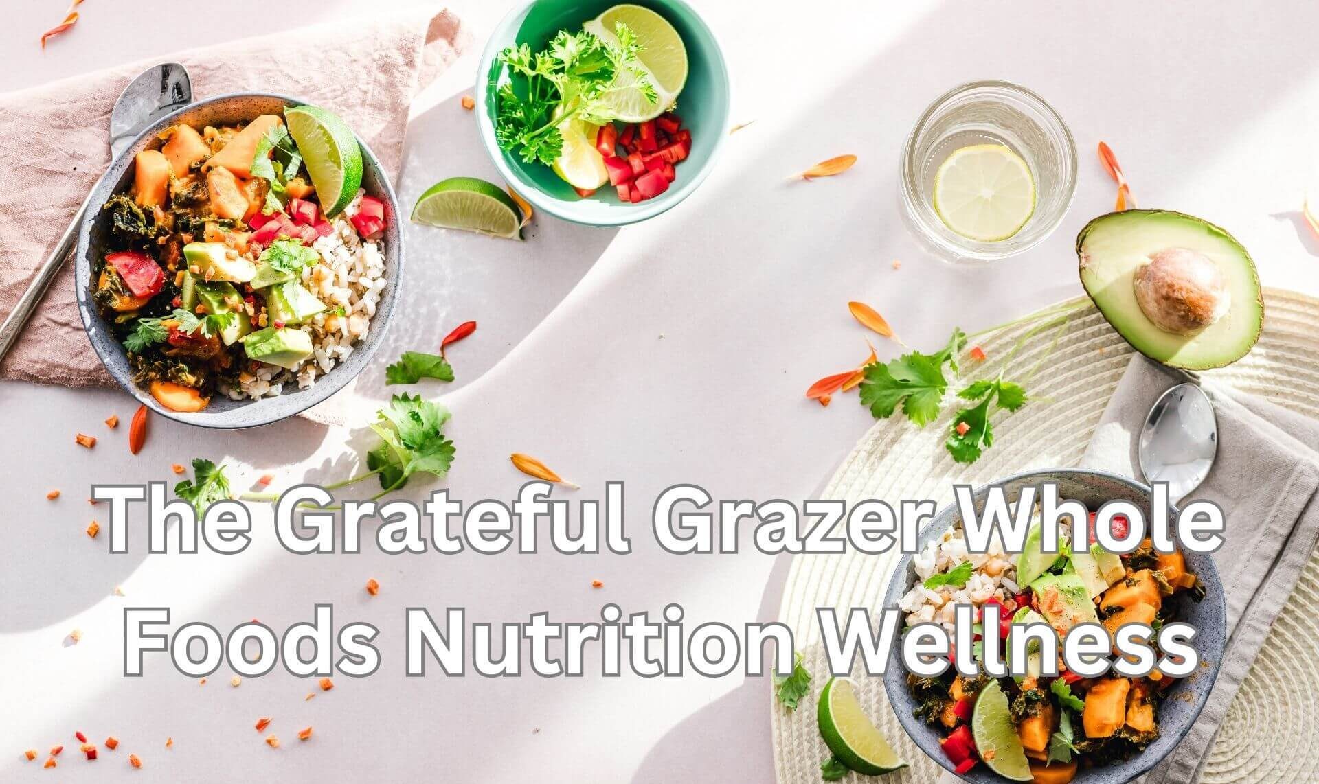 The-Grateful-Grazer-Whole-Foods-Nutrition-Wellness