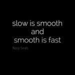 Slow-is-Smooth-and-Smooth-is-Fast
